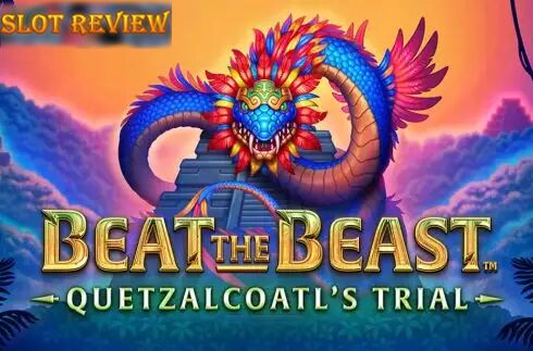 Beat the Beast Quetzalcoatls Trial Slot Review